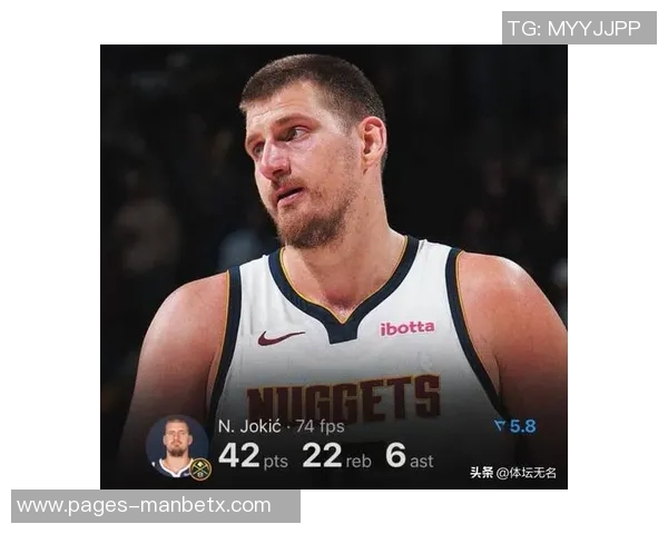 约基奇近五场比赛场均命中率超70三双表现历史仅次于张伯伦 约基奇近五场比赛场均命中率超70三双表现历史仅次于张伯伦